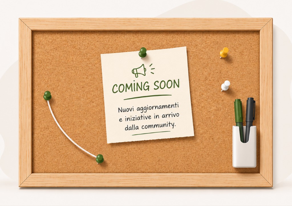 Coming soon: nuovi aggiornamenti e iniziative in arrivo.